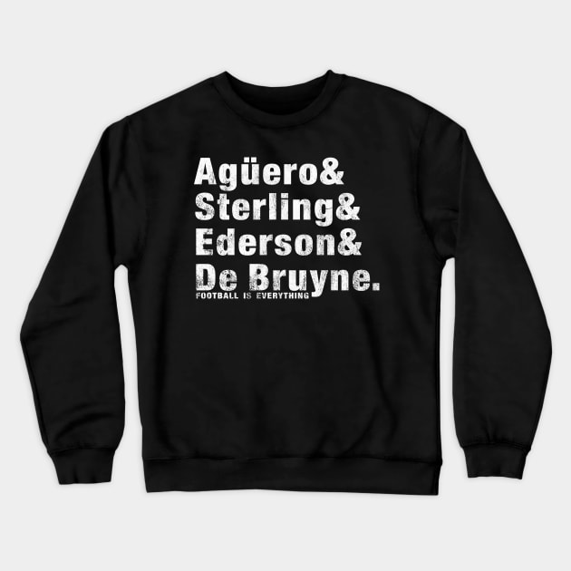 Football Is Everything - Aguero Sterling Ederson De Bruyne Crewneck Sweatshirt by FOOTBALL IS EVERYTHING